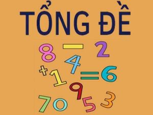 Tìm hiểu các tổng trong lô đề và cách bắt tổng đề chính xác 5 Tìm hiểu các tổng trong lô đề và cách bắt tổng đề chính xác